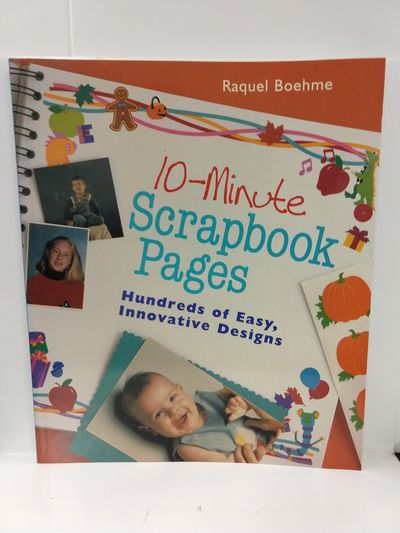 Image for 10-Minute Scrapbook Pages: Hundreds of Easy, Innovative Designs
