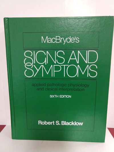 Macbryde's Signs and Symptoms: Applied Pathologic Physiology and Clinical Interpretation Image for Macbryde's Signs and Symptoms: Applied Pathologic Physiology and Clinical Interpretation