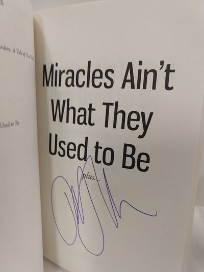 Miracles Ain't What They Used to Be (SIGNED) Image for Miracles Ain't What They Used to Be (SIGNED)