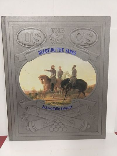 Image for Decoying the Yanks: Jackson's Valley Campaign (Civil War)