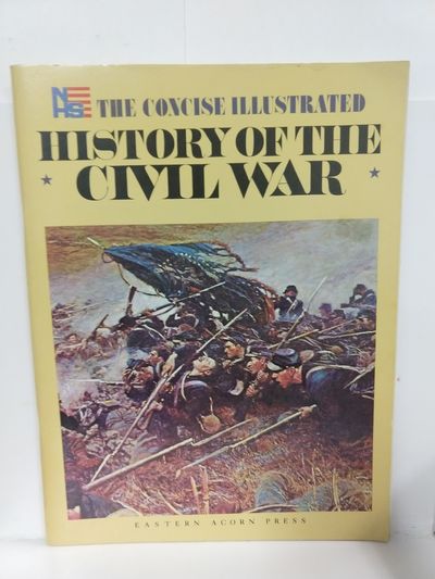 Image for The Concise Illustrated History of the Civil War