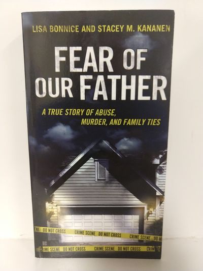 Image for Fear of Our Father: The True Story of Abuse, Murder, and Family Ties