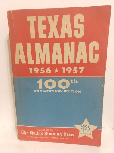 Image for The Encyclopedia of Texas: Texas Almanac 1956 - 1957 - 100th Anniversary Edition