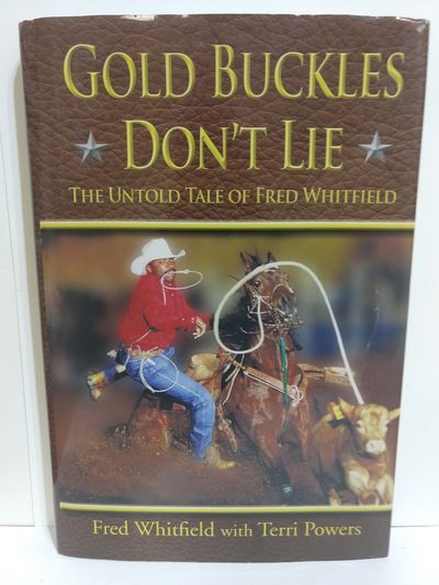 Image for Gold Buckles Don't Lie : the Untold Tale of Fred Whitfield